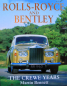 Preview: Bennett "Rolls-Royce and Bentley - The Crewe Years" Rolls-Royce Historie 1995 (11029)