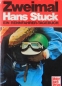 Preview: Stuck "Zweimal Hans Stuck" 1972 Stuck- Rennfahrer-Biografie signiert von Vater und Sohn (1492)