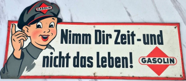 Gasolin Tinsign 1958 "Nimm Dir Zeit und nicht das Leben" Gasolin-Advertising  (3954)