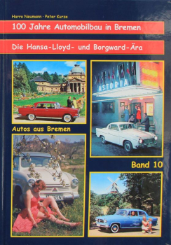 Neumann "100 Jahre Automobilbau in Bremen" Borgward-Historie 2006 Band 10 signiert (11249)