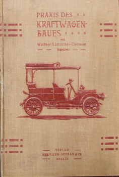 Häntzschel-Clairmont "Praxis des Kraftwagen Baues" Fahrzeugtechnik 1910 (11543)