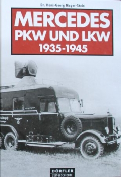 Mayer-Stein "Mercedes-Benz PKW und LKW 1935-1945" Mercedes-History 2003 (5606)