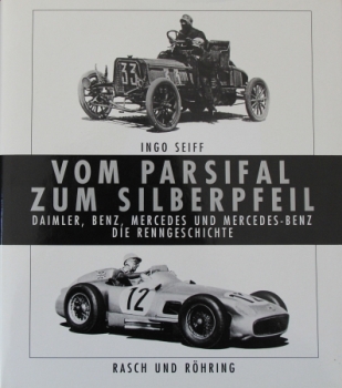 Seiff "Vom Parsifal zum Silberpfeil - Mercedes Renngeschichte" Mercedes-Motorracing-Historie 1990 (0946)