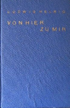 Helbig "Von hier zu mir - Eine Autoweltreise" Auto-Weltreise 1930 (1051)