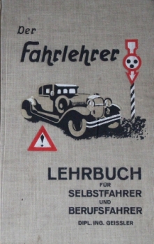 Geissler "Der Fahrlehrer - Lehrbuch fuer Selbstfahrer" Vehicletechnic 1929 (2510)