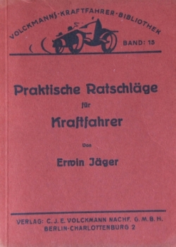 Jaeger "Praktische Ratschlaege für Kraftfahrer" Vehicletechnic 1929 Volume XV (3301)