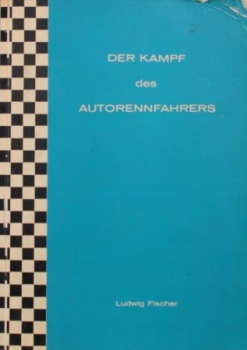 Fischer "Der Kampf des Autorennfahrers" Motorracing-History 1966 (3620)