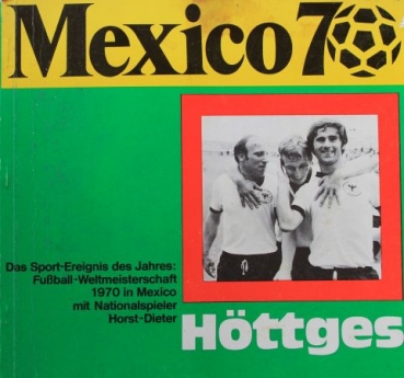 Hoedges "Mexico 70" Soccer-History 1970 with autograph by Seeler, Hoedges (7004)