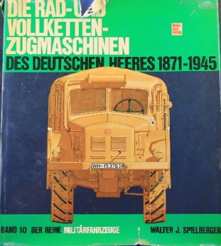 Spielberger "Die Krad- und Vollketten-Zugmaschinen 1871-1945" Militär-Historie 1978 (9546)