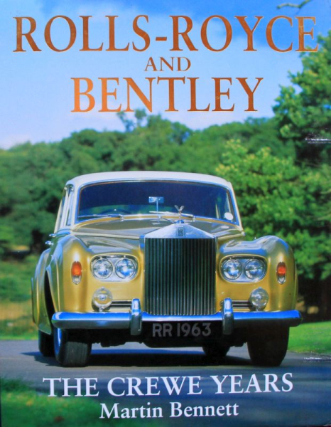 Bennett "Rolls-Royce and Bentley - The Crewe Years" Rolls-Royce Historie 1995 (11029)