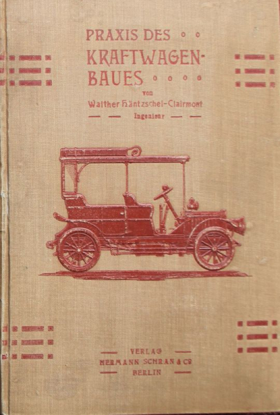Häntzschel-Clairmont "Praxis des Kraftwagen Baues" Fahrzeugtechnik 1910 (11543)