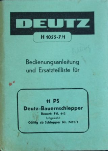 Deutz 11 PS F1 L 612 Bauernschlepper 1954 Betriebsanleitung + Ersatzteilliste (5657)