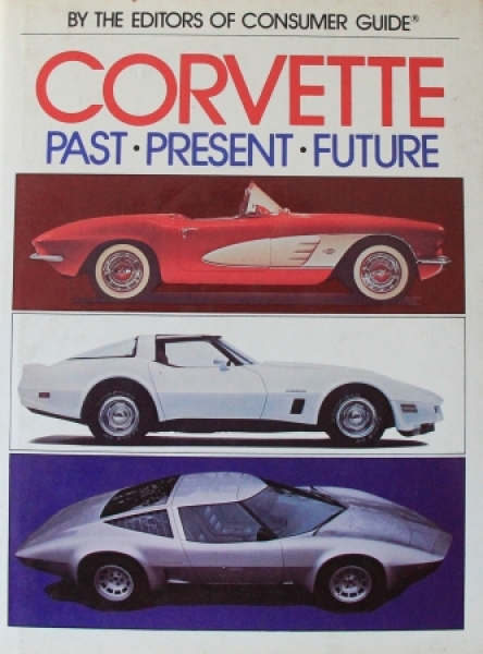 Consumer Guide "Corvette - Past, Present, Future" Carhistory 1982 (0555)