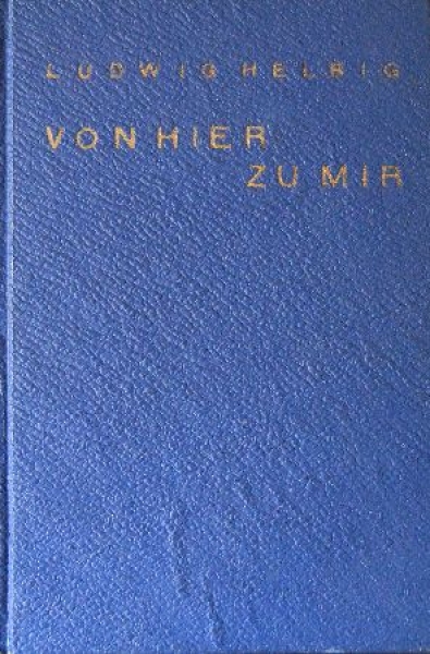Helbig "Von hier zu mir - Eine Autoweltreise" Automobil-Worldtripstory 1930 signed (1051)