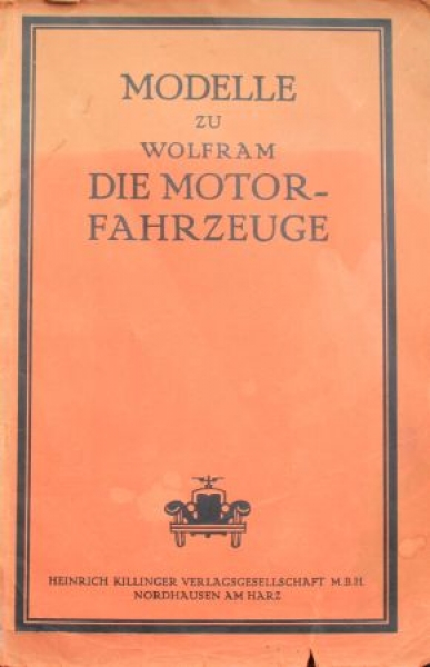 Wolfram "Die Motorfahrzeuge Modelle" Vehicletechnic 1928 (4674)