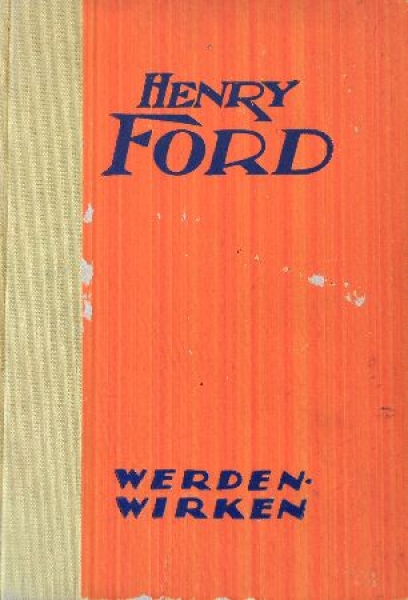 Saager "Henry Ford - Werden und Wirken" Ford-Biography 1922 (2113)