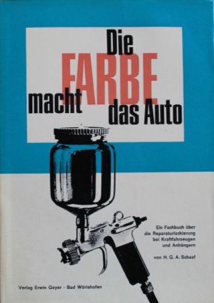 Schaaf  "Die Farbe macht das Auto" Motorvehicle-Painting-Technic 1963 (5328)