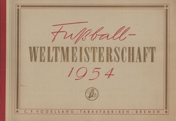 Vogelsang Tabakfabrik  "Fußball Weltmeisterschaft 1954" Soccer-Scrapbook 1954 (5309)