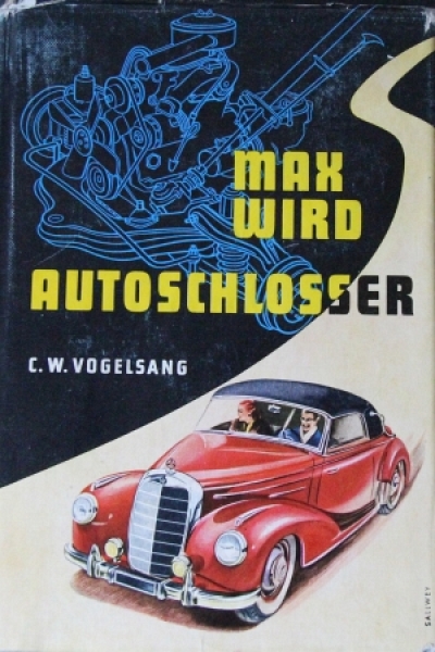 Vogelsang "Max wird Autoschlosser" Mercedes-History 1954 (2525)
