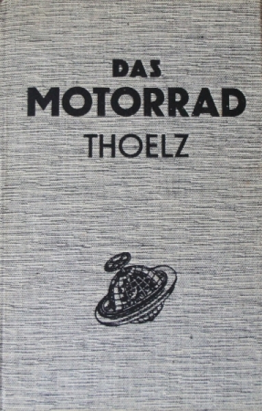 Thoelz "Das Motorrad - Konstruktion, Bau und Betrieb" Motorbike-Technic 1953 (3701)