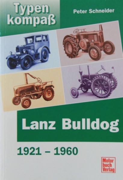Schneider "Lanz Bulldog 1921-1960 Typenkompaß" Tractor-History 1999 (3579)