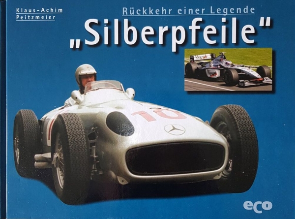 Peitzmeier "Silberpfeile - Rueckkehr einer Legende" 1998 Mercedes-Benz Motorracing-History (5587)