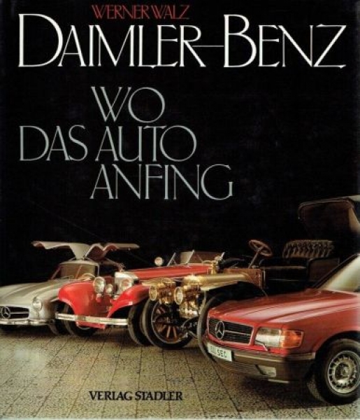 Walz "Daimler-Benz - Wo das Auto anfing" Mercedes-History 1989 (6372)