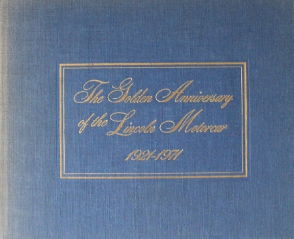 Kimes "The golden Anniversary of the Lincoln Motorcar 1921-1971" Lincoln-Carhistory 1971 (5431)
