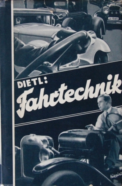 Dietl "Die Fahrtechnik - Mit dem Kraftwagen richtig umgehen" Vehicletechnic 1931 (5510)