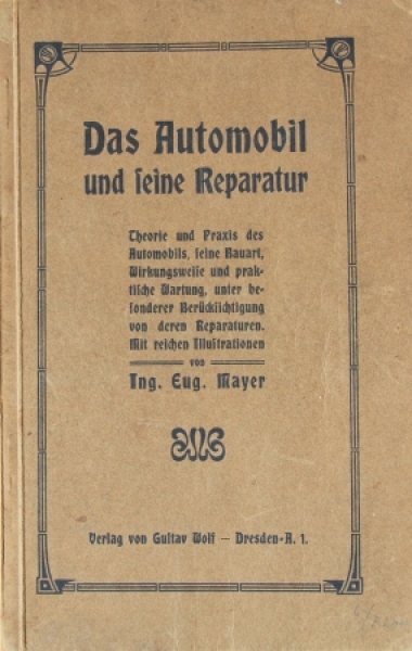 Mayer "Das Automobil und seine Reparatur" Vehicletechnic 1920 (8379)