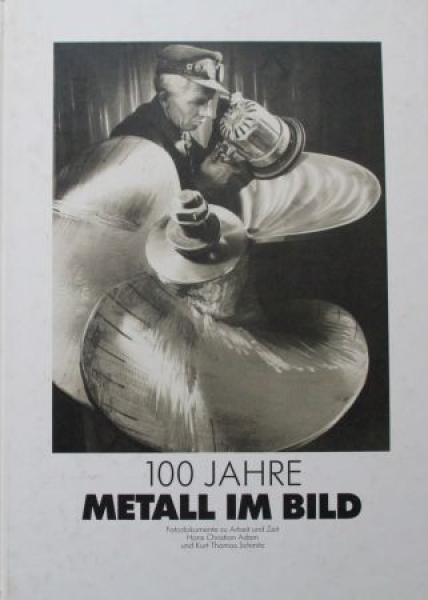 Adam "100 Jahre Metall im Bild" 1994 Industrie-History (1737)