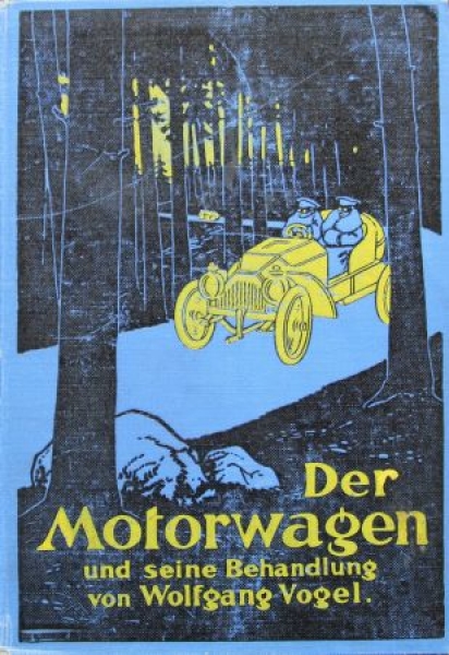 Vogel "Der Motorwagen und seine Behandlung" Vehicletechnic 1912 (8858)