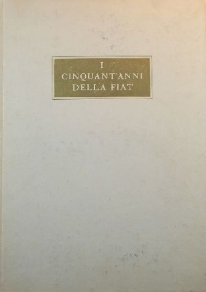 Mondadori "Cinquant anni della FIAT 1899 - 1949" Fiat-Historie 1951 (9863)